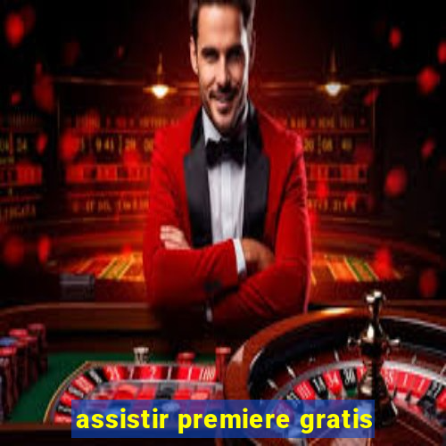 assistir premiere gratis